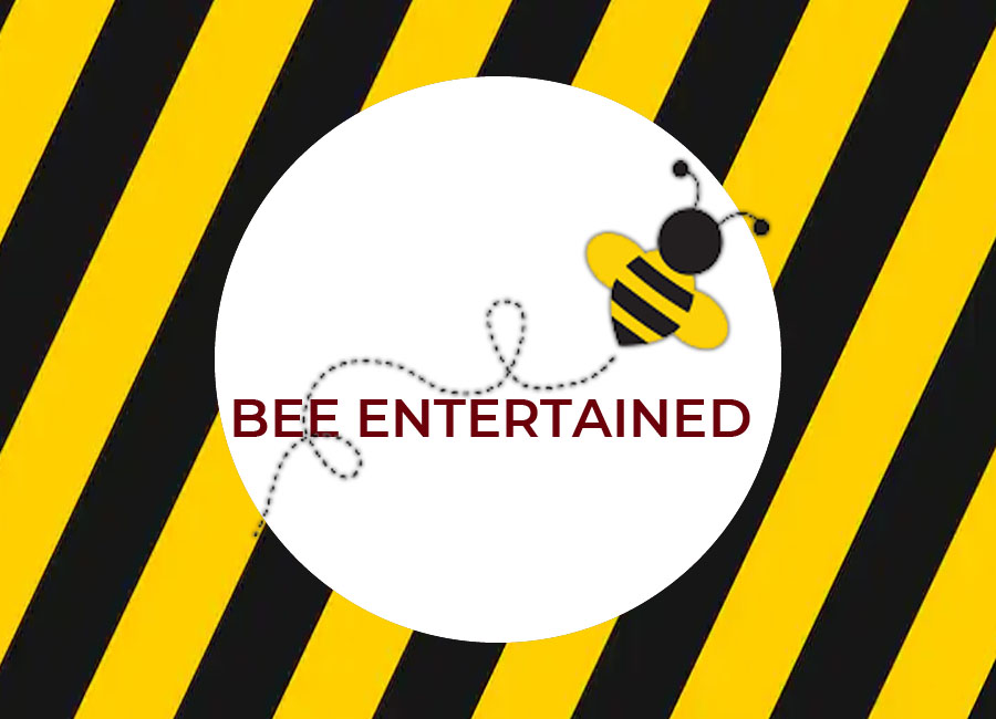 Bee Entertained